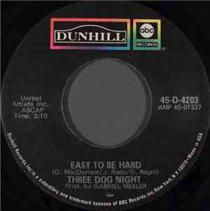 Three Dog Night - Easy To Be Hard / Dreaming Isn't Good For You