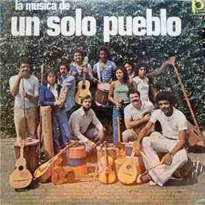 Un Solo Pueblo - La Música De Un Solo Pueblo