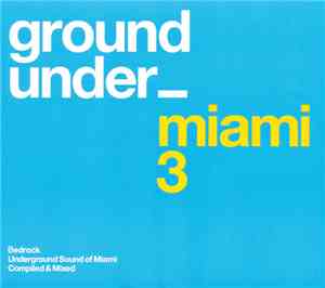 Various - Bedrock: Underground Sound of Miami 3