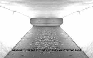 Various - We Gave Them The Future And They Wanted The Past