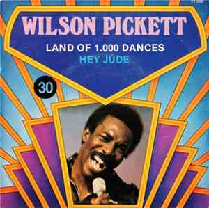 Wilson Pickett - Land Of 1.000 Dances / Hey Jude
