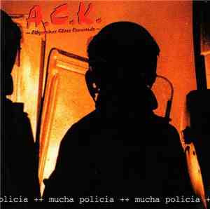 Allgemeines Chaos Kommando - Mucha Policia