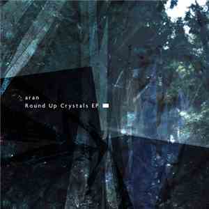 aran  - Round Up Crystals EP