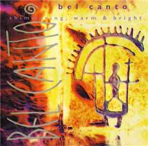 Bel Canto - Shimmering, Warm & Bright