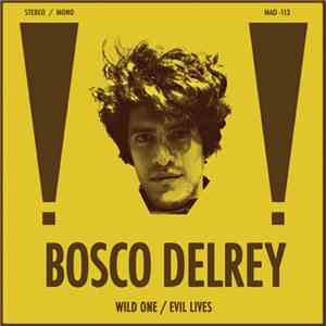 Bosco Delrey - Wild One / Evil Lives