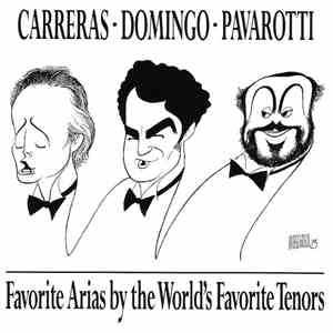 Carreras, Domingo, Pavarotti - Favorite Arias By The World's Favorite Tenor ...