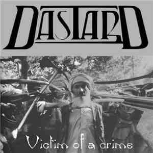 Dastard - Victim Of A Crime