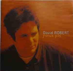 David Robert  - J'Veux Pas