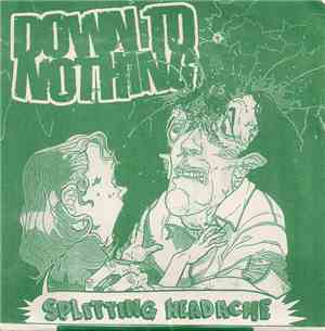 Down To Nothing - Splitting Headache