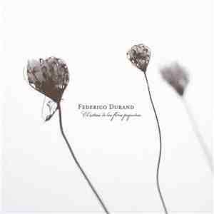 Federico Durand - El Éxtasis De Las Flores Pequeñas