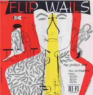 Flip Phillips And His Orchestra - Flip Wails