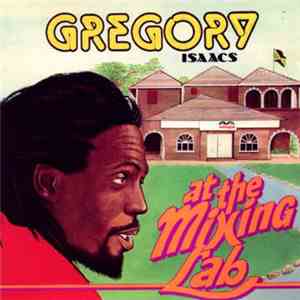 Gregory Isaacs - At The Mixing Lab