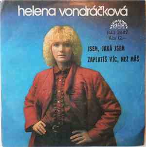 Helena Vondráčková - Jsem, Jaká Jsem / Zaplatíš Víc, Než Máš