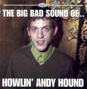 Howlin' Andy Hound - The Big Bad Sound Of...