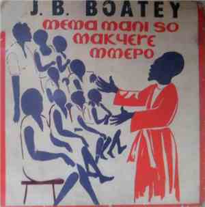 J B Boatey And His Wesley Singers - Bra Ma Yendzi Dew