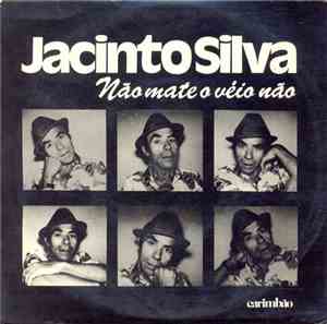 Jacinto Silva - Não Mate O Veio Não / Mutuário Mortuário