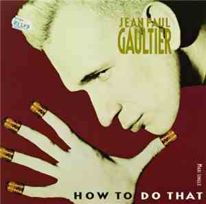 Jean Paul Gaultier - How To Do That
