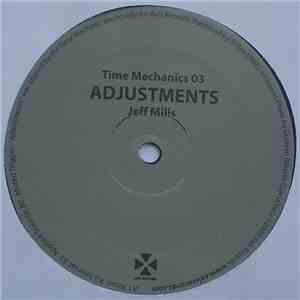 Jeff Mills - Time Mechanics 03 Adjustments
