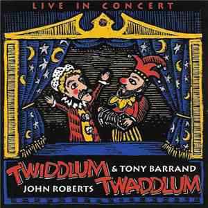John Roberts  & Tony Barrand - Twiddlum Twaddlum