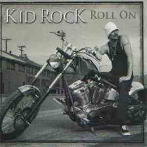Kid Rock - Roll On