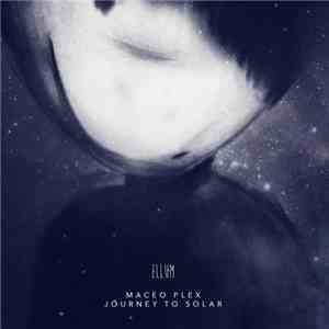Maceo Plex - Journey To Solar
