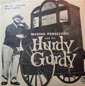 Marino Persechini - Marino Persechini And His Hurdy Gurdy