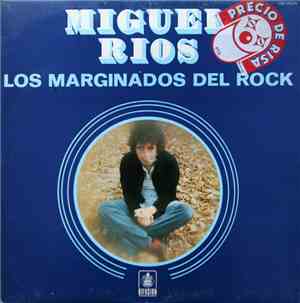 Miguel Ríos - Los Marginados Del Rock