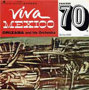 Orizaba And His Orchestra - Viva Mexico