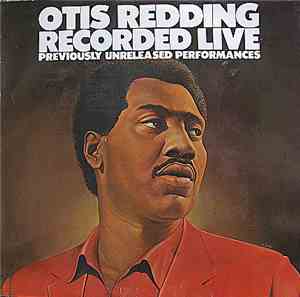Otis Redding - Recorded Live (Previously Unreleased Performances)