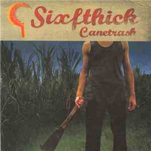 Sixfthick - Canetrash / Train Crash