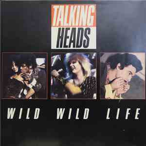 Talking Heads - Wild Wild Life