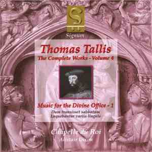 Thomas Tallis, Chapelle Du Roi, Alistair Dixon - The Complete Works - Volum ...