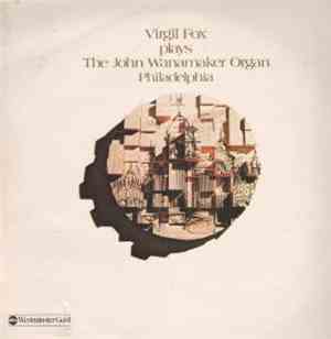 Virgil Fox - Virgil Fox Plays The John Wanamaker Organ Philadelphia