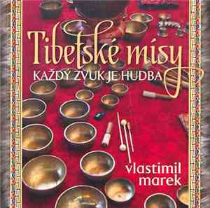Vlastimil Marek - Tibetské Mísy (Každý Zvuk Je Hudba)
