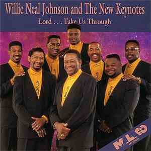 Willie Neal Johnson and The New Keynotes - Lord...Take Us Through