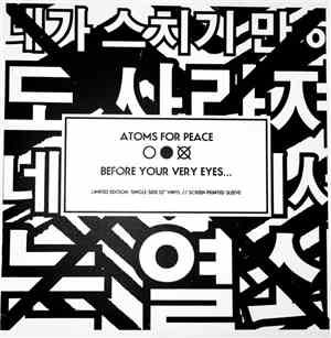 Atoms For Peace  - Before Your Very Eyes...