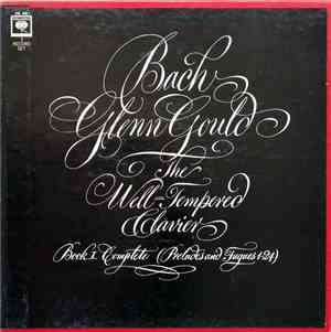 Bach / Glenn Gould - The Well-Tempered Clavier, Book I Complete (Preludes A ...