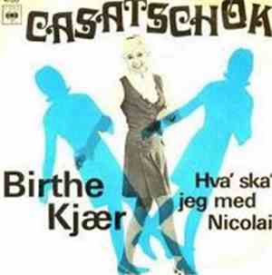 Birthe Kjær - Casatschok / Hva' Ska' Jeg Med Nicolai
