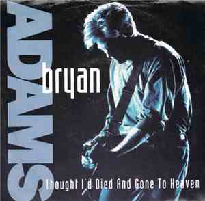 Bryan Adams - Thought I'd Died And Gone To Heaven