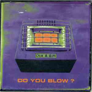 Chew A Bone - Do You Blow ?