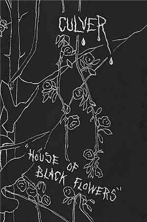 Culver - House Of Black Flowers