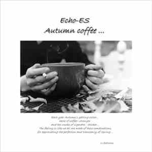 Echo-ES - Autumn Coffee​.​.​.