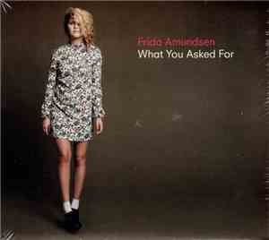 Frida Amundsen - What You Asked For
