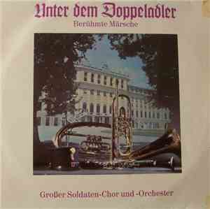 Großer Soldaten-Chor Und Orchester - Unter Dem Doppeladler, Berühmte Märsch ...
