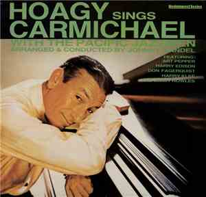 Hoagy Carmichael - Hoagy Sings Carmichael With The Pacific Jazzmen