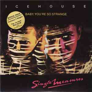 Icehouse - Baby, You're So Strange (Single Measures)