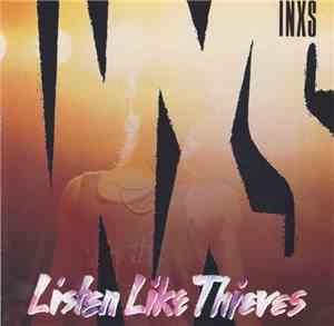 INXS - Listen Like Thieves
