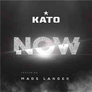 Kato  Featuring Mads Langer - Now