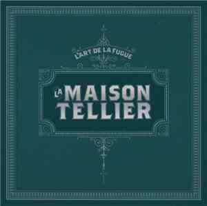 La Maison Tellier - L'Art De La Fugue