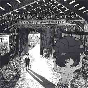 Matt Small - Crushing Spiral Ensemble Pictures Of An Inhibition